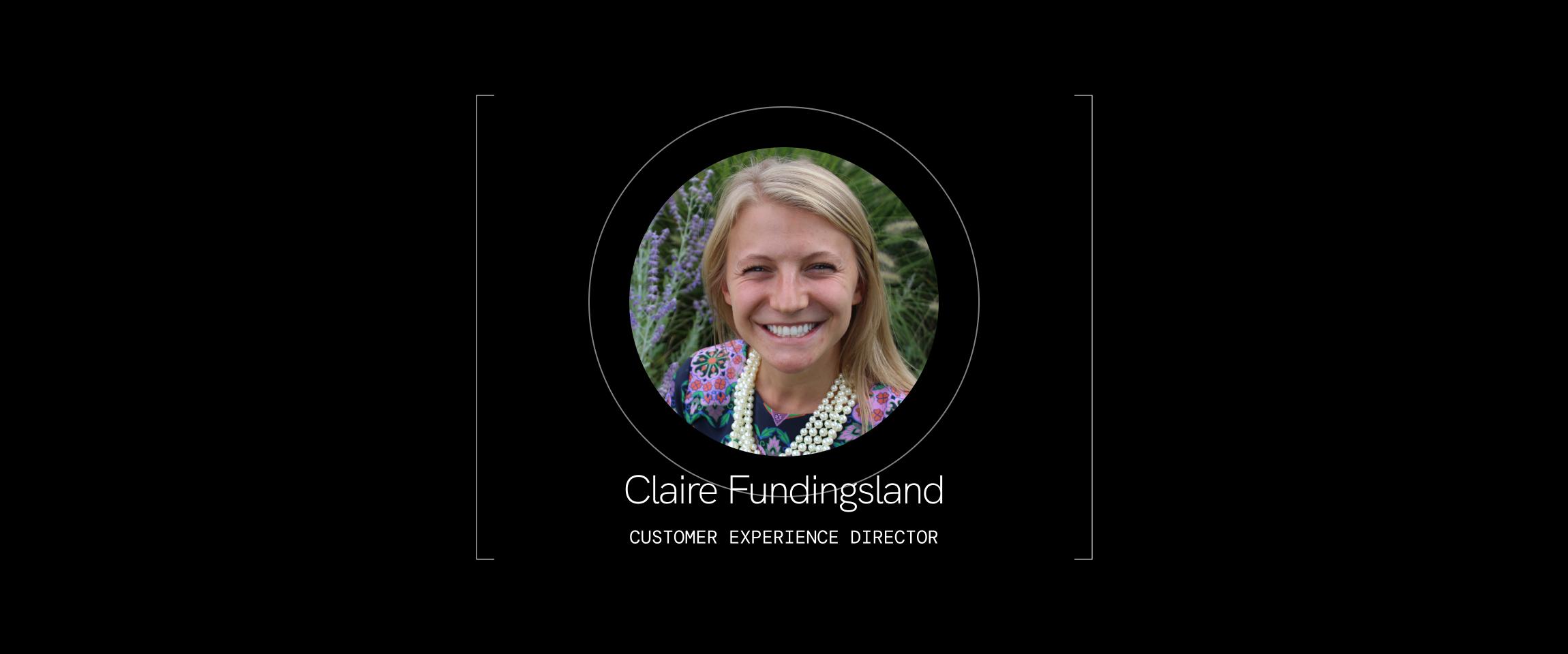 Claire Fundingsland, Customer Experience Director
